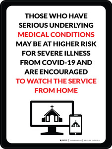 Thos With Serious Medical Conditions Are Encouraged To Watch Service From Home Portrait - Wall Sign