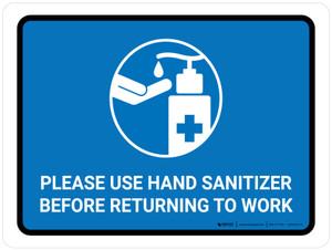 Please Use Hand Sanitizer Before Returning To Work Landscape - Wall Sign