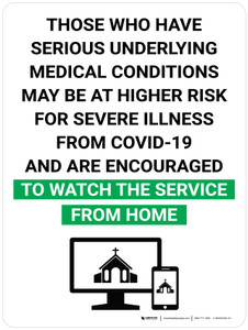 Those Who Have Serious Underlying Medical Conditions May Be At Higher Risk Watch Service From Home with Icon Portrait V2 - Wall Sign