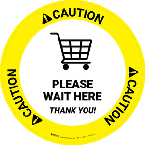 Caution Please Wait Here Thank You with Shopping Cart Circular - Floor Sign