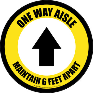 One Way Aisle Maintain 6 Feet Apart with Arrow Black Border Circular - Floor Sign