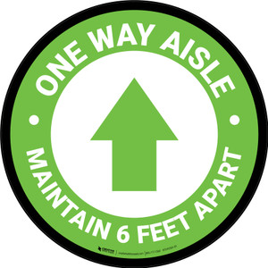 One Way Aisle Maintain 6 Feet Apart with Arrow Green Circular - Floor Sign
