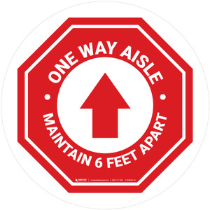 One Way Aisle Maintain 6 Feet Apart with Arrow Stop Circular - Floor Sign