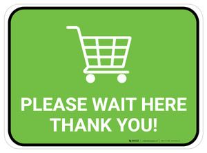 Please Wait Here Thank You with Shopping Cart Green Rectangle - Floor Sign