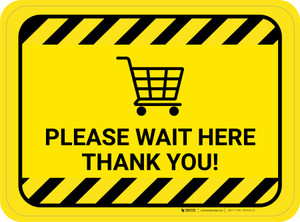 Please Wait Here Thank You with Shopping Cart Hazard Stripes Rectangle - Floor Sign