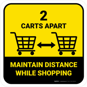 Maintain Distance While Shopping 2 Carts Apart with Icon Yellow Square - Floor Sign
