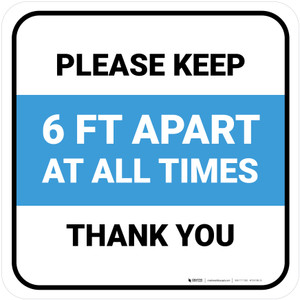 Please Keep 6 Ft Apart At All Times - Thank You Blue Square - Floor Sign