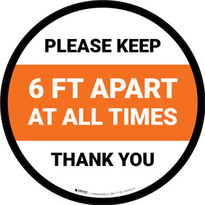 Please Keep 6 Ft Apart At All Times - Thank You Orange Circular - Floor Sign