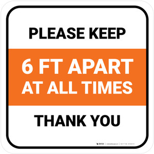 Please Keep 6 Ft Apart At All Times - Thank You Orange Square - Floor Sign