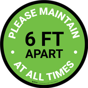 Please Maintain 6 Ft Apart At All Times Green Circular - Floor Sign