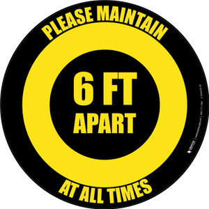Please Maintain 6 Ft Apart At All Times Yellow/Black Circular - Floor Sign