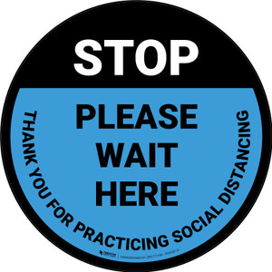 Stop: Please Wait Here Social Distancing Blue Circular - Floor Sign