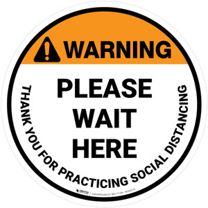 Warning: Please Wait Here Social Distancing Circular - Floor Sign