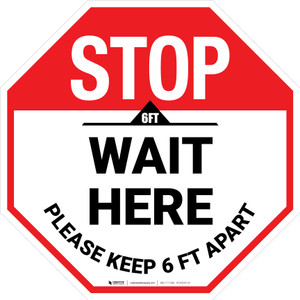 STOP: Wait Here Please Keep 6 Ft Apart Stop - Floor Sign