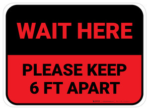Wait Here - Please Keep 6 Ft Apart Red Rectangle - Floor Sign