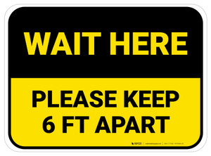Wait Here - Please Keep 6 Ft Apart Yellow Rectangle - Floor Sign