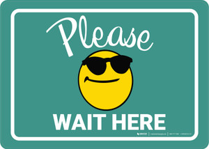 Please Wait Here with Sunglasses Emoji Green - Wall Sign