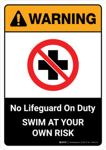 Warning: No Lifeguard on Duty Swim at Own Risk with Icon ANSI Portrait - Wall Sign