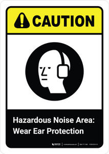 Caution: Hazardous Noise Area Wear Ear Protection with Icon ANSI Portriat - Wall Sign