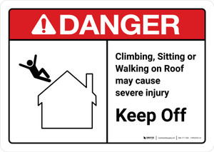 Danger: Climbing Sitting Walking On Roof May Cause Injury Keep Off with Icon ANSI Landscape - Wall Sign