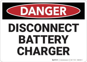 Danger: Disconnect Battery Charger - Wall Sign