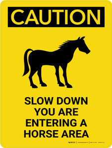 Caution: Slow Down You Are Entering A Horse Area Portrait - Wall Sign