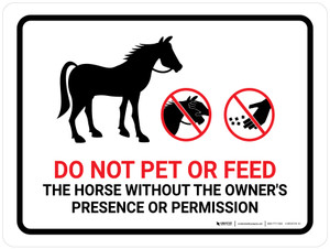 Do Not Pet Or Feed Without Owners Presence or Permission Landscape - Wall Sign