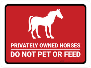 Privately Owned Horses Do Not Pet Or Feed Red Landscape - Wall Sign Privately Owned Horses Do Not Pet Or Feed Red Landscape - Wall Sign