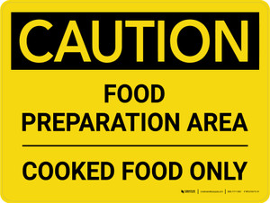 Caution: Food Prep Area Cooked Food Only Landscape - Wall Sign