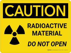 Caution: Radioactive Materials - Do Not Open Landscape - Wall Sign