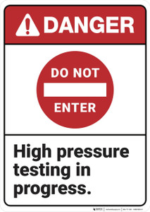 Danger: Do Not Enter High Pressure Testing ANSI - Wall Sign Danger: Do Not Enter High Pressure Testing ANSI - Wall Sign