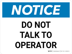 Notice: Do Not Talk to Operator Landscape - Wall Sign