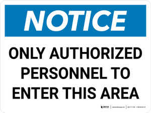 Notice: Only Authorized Personnel to Enter This Area Landscape - Wall Sign