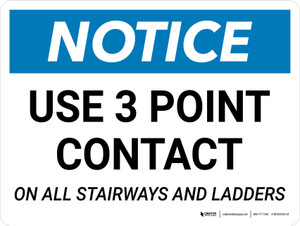 Notice: Use 3 Point Contact On All Stairways Ladders Landscape - Wall Sign