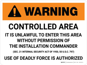 Warning: Controlled Area Unlawful to Enter Area Without Permission Military Entrance Landscape - Wall Sign