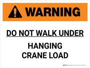 Warning: Do Not Walk Under Hanging Crane Load Landscape - Wall Sign