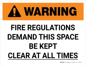 Warning: Fire Regulations Demand This Space Kept Clear Landscape - Wall Sign