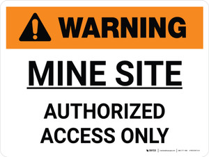 Warning: Mine Site Authorized Access Only Landscape - Wall Sign