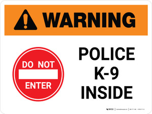 Warning: Do Not Enter Police K-9 Inside Landscape - Wall Sign