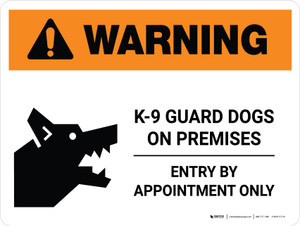 Warning: K-9 Guard Dogs On Premises Entry By Appointment Landscape - Wall Sign