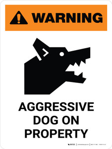 Warning: Aggressive Dog On Property Portrait - Wall Sign
