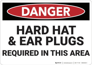 Danger: Hard Hat and Ear Plugs Required - Wall Sign