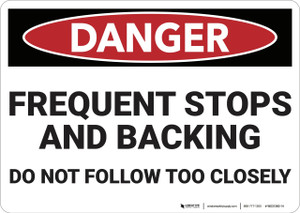 Danger: Frequent Stops and Backing - Wall Sign