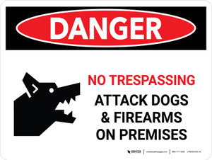 Danger: No Trespassing Attack Dogs And Firearms on Premises Landscape - Wall Sign