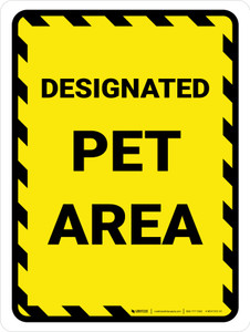 Designated Pet Area Yellow Hazard Portrait - Wall Sign