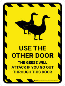 Use The Other Door The Geese Will Attack If You Go Out Through This Door Portrait - Wall Sign