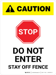 Caution: STOP - Do Not Enter Stay - Off Fence White Portrait - Wall Sign
