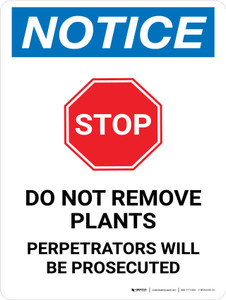 Notice: Do Not Remove Plants - Perpetrators Will Be Prosecuted Portrait - Wall Sign
