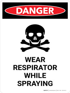 Danger: Wear Respirator While Spraying Portrait - Wall Sign
