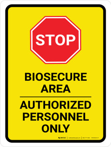 Stop: Biosecure Area - Authorized Personnel Only Portrait - Wall Sign